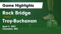 Rock Bridge  vs Troy-Buchanan  Game Highlights - April 9, 2022