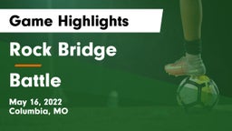 Rock Bridge  vs  Battle Game Highlights - May 16, 2022