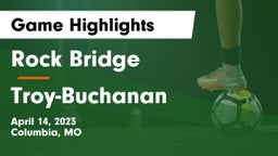 Rock Bridge  vs Troy-Buchanan  Game Highlights - April 14, 2023