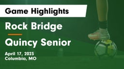 Rock Bridge  vs Quincy Senior  Game Highlights - April 17, 2023