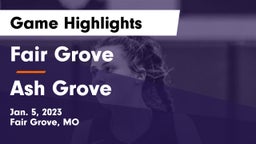 Fair Grove  vs Ash Grove  Game Highlights - Jan. 5, 2023