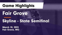 Fair Grove  vs Skyline - State Semifinal Game Highlights - March 10, 2023