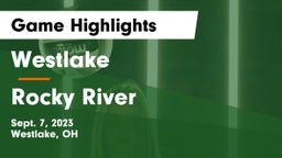 Westlake  vs Rocky River   Game Highlights - Sept. 7, 2023