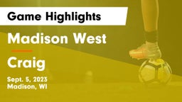 Madison West  vs Craig  Game Highlights - Sept. 5, 2023