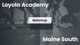 Matchup: Loyola Academy High vs. Maine South  2016