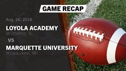 Recap: Loyola Academy  vs. Marquette University  2016
