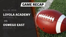 Recap: Loyola Academy  vs. Oswego East  2016
