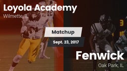 Matchup: Loyola Academy High vs. Fenwick  2017