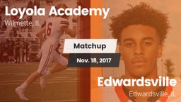 Matchup: Loyola Academy High vs. Edwardsville  2017