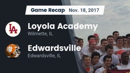 Recap: Loyola Academy  vs. Edwardsville  2017
