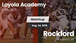 Matchup: Loyola Academy High vs. Rockford  2018