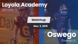 Matchup: Loyola Academy High vs. Oswego  2018