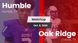 Matchup: Humble  vs. Oak Ridge  2020
