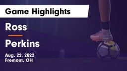 Ross  vs Perkins  Game Highlights - Aug. 22, 2022