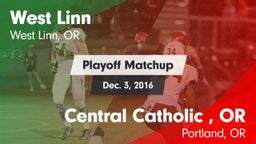 Matchup: West Linn High vs. Central Catholic , OR 2016