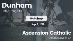 Matchup: Dunham  vs. Ascension Catholic  2016