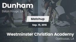 Matchup: Dunham  vs. Westminster Christian Academy  2016