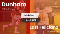 Matchup: Dunham  vs. East Feliciana  2016