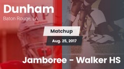 Matchup: Dunham  vs. Jamboree - Walker HS 2017