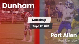 Matchup: Dunham  vs. Port Allen  2017