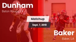 Matchup: Dunham  vs. Baker  2018