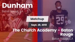 Matchup: Dunham  vs. The Church Academy - Baton Rouge 2018