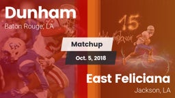 Matchup: Dunham  vs. East Feliciana  2018