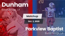 Matchup: Dunham  vs. Parkview Baptist  2020