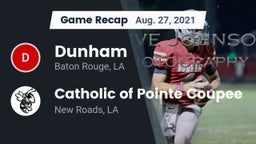 Recap: Dunham  vs. Catholic of Pointe Coupee 2021