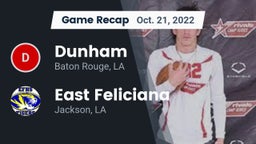 Recap: Dunham  vs. East Feliciana  2022