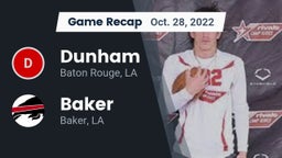 Recap: Dunham  vs. Baker  2022