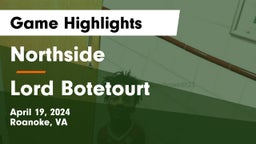 Northside  vs Lord Botetourt  Game Highlights - April 19, 2024