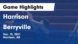 Harrison  vs Berryville  Game Highlights - Jan. 15, 2021