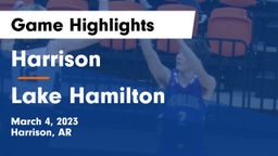 Harrison  vs Lake Hamilton  Game Highlights - March 4, 2023