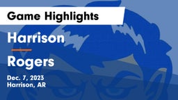 Harrison  vs Rogers  Game Highlights - Dec. 7, 2023