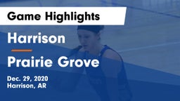 Harrison  vs Prairie Grove  Game Highlights - Dec. 29, 2020