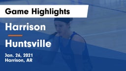 Harrison  vs Huntsville  Game Highlights - Jan. 26, 2021
