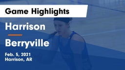 Harrison  vs Berryville  Game Highlights - Feb. 5, 2021