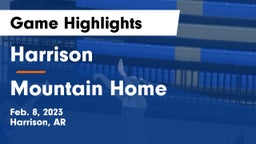 Harrison  vs Mountain Home  Game Highlights - Feb. 8, 2023