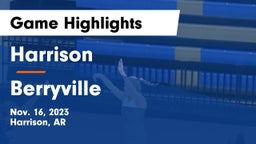 Harrison  vs Berryville  Game Highlights - Nov. 16, 2023