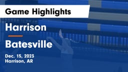 Harrison  vs Batesville  Game Highlights - Dec. 15, 2023