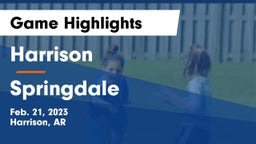 Harrison  vs Springdale  Game Highlights - Feb. 21, 2023