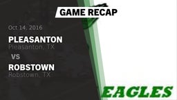 Recap: Pleasanton  vs. Robstown  2016