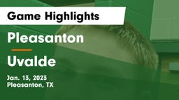 Pleasanton  vs Uvalde  Game Highlights - Jan. 13, 2023