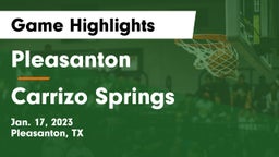 Pleasanton  vs Carrizo Springs Game Highlights - Jan. 17, 2023