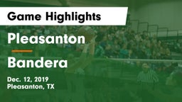 Pleasanton  vs Bandera Game Highlights - Dec. 12, 2019