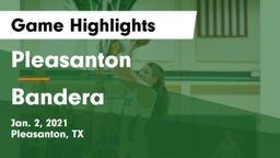 Pleasanton  vs Bandera  Game Highlights - Jan. 2, 2021