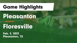 Pleasanton  vs Floresville  Game Highlights - Feb. 3, 2023
