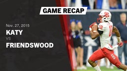 Recap: Katy  vs. Friendswood  2015