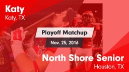 Matchup: Katy  vs. North Shore Senior  2016